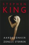 Stephen King - Aardedonker, Zonder Sterren