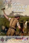 Blijdorp, Janwillem - Geus tegen wil en dank *nieuw* --- Serie: Opstand in de lage landen, deel 3 Blijdorp, Janwillem - Geus tegen wil en dank *nieuw* --- Serie: Opstand in de lage landen, deel 3