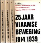 ELIAS, HENDRIK J. - 25 JAAR VLAAMSE BEWEGING 1914/1939. ( 4 delen, complete set).