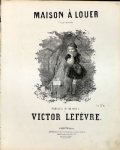 Lefèvre, Victor: - Maison à louer. Chansonette. 5e édition