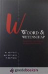 Vries, M.J. de Vries en W. de Vries, P. de - Woord en wetenschap *nieuw* --- Goddelijke openbaring en menselijk inzicht