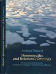 Parapuf. Andreea - Hermeneutics and Relational Ontology: Hermeneutical dimensions in Martin Heidegger's later thinking of being
