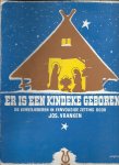 FRANKEN, JOS. - Er is een kindeke geboren - 26 Kerstliederen in een eenvopudige zetting