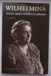 KIKKERT, J.G., - Wilhelmina. Vorstin tussen verleden en toekomst.