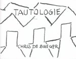 BUEGER, Chris de - Tautologie.