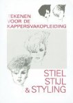 Sijtsma, Wil - Tekenen voor de kappersvakopleiding  Stiel Stijl & Styling