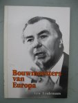 Tindemans, Leo - Bouwmeesters van Europa.