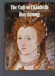 Strong Roy - The Cult of Elizabeth, Elizabethan Portraiture and Pageantry, with 94 illustrations, 4 in colour.