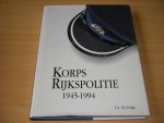 J.A. de Jonge - Korps rijkspolitie 1945-1994