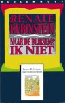 Rubinstein, Renate - Naar de bliksem? Ik niet