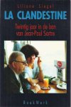Siegel, Liliane - La Clandestine: Twintig jaar in de ban van Jean-Paul Sartre