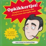 Postma, Michiel - Opkikkertjes !  Recepten en drankjes voor als je even niet topfit voelt