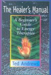 Andrews, Ted - The Healer's Manual A Beginner's Guide to Energy Therapies