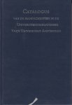 Heijting, W. (samenstelling en redactie) - Catalogus van de handschriften in de Universiteitsbibliotheek Vrije Universiteit Amsterdam