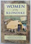 Frances Backhouse - Women of the Klondike - [Revised edition with Epilogue. Foreword by Pierre Berton]