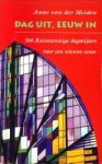MEIDEN, ANNE VAN DER - Dag uit, dag in. 366 Ruimzinnige dagwijzers voor een nieuwe eeuw