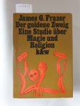Frazer, James George: - Der goldene Zweig : eine Studie über Magie und Religion :