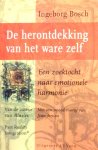 Ingeborg Bosch 69930 - De herontdekking van het ware zelf een zoektocht naar emotionele harmonie