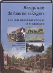 P. Brouwer, G. van Kesteren, Annelies Wiersma - Berigt aan de heeren reizigers 400 jaar openbaar vervoer in Nederland