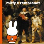 Bruna en Rijksmuseum - Miffy & Rembrandt