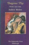 Motion, Andrew - Dangerous Play: Poems 1974-1984