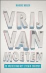 Marieke Meijer-Van Abbema - Vrij van moeten