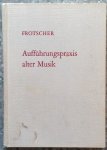 Frotscher, Gotthold - Auffuhrungspraxis alter Musik
