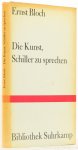 BLOCH, E. - Die Kunst, Schiller zu sprechen und andere literarische Aufsätze.