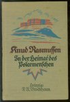 Rasmussen, Knud - In der Heimat des Polarmenschen, die zweite Thule-Expedition 1916-18