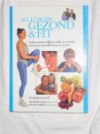Caroll, Dr. Stephen & Last, Dr. Patricia & Smith, Dr. Tony - Alle dagen gezond & fit. Verbeter uw dieet, blijf in conditie en verminder stress om uw gezondheid op peil te houden.