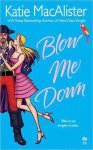 Katie Macalister - Blow Me Down