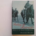Holmes, Richard - Riding the Retreat ; Mons to the Marne 1914 Revisted