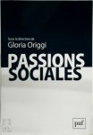 Gloria Origgi - Passions sociales