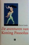 LOUŸS, PIERRE. - De avonturen van Koning Pausolus.