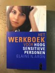 Elaine N. Aron - Het werkboek voor hoog sensitieve personen