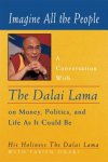His Holiness The Dalai Lama / with Fabien Ouaki - IMAGINE ALL THE PEOPLE - A Conversation with The Dalai Lama on Money, Politics, and Life as It Could Be