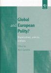Goverde, Henri (edited by) - Global and European Polity? Organizations, policies, contexts