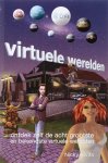 N. Kivits 87782 - Virtuele werelden ontdek zelf de acht grootste en bekendste virtuele werelden