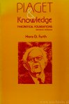 PIAGET, J., FURTH, H.G. - Piaget and knowledge. Theoretical foundations.