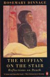 Dinnage, Rosemary - The Ruffian on the Stair, Reflections on Death