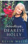 Wells, Kevin - Goodbye, dearest Holly