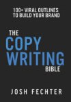 Josh Fechter - The Copywriting Bible