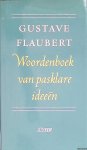 Flaubert, Gustave - Woordenboek van pasklare ideeën: een bloemlezing uit Dictionaire des idées reçues