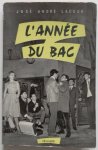 Lacour Jose Andre - L'annee du bac Toneel