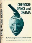 Speck, Frank G & Leonard Broom. - Cherokee: dance and Drama.