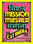 Pavan Bajwa - (1) Mission Masala - Eat India
