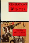 Vassily Aksenov 266398 - Generations of Winter Translated from the Russian by John Glad and Christopher Morris