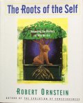 Ornstein, Robert - The roots of the self; unraveling the mystery of who we are