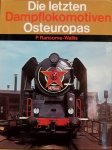 Ransome-Wallis, P. - Die Letzten Dampflokomotiven Osteuropas
