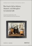 Donna Sadler - Nun's Cell as Mirror, Memoir, and Metaphor in Convent Life. Study of the Models of Nuns' Cells from the Collection of the Trésors de Ferveur
